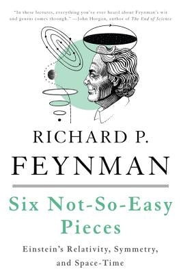 Six Not-So-Easy Pieces: Einstein's Relativity, Symmetry, and Space-Time Paperback Basic Books