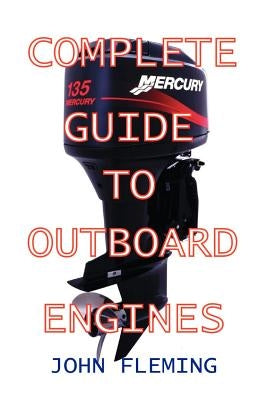 Complete Guide To Outboard Engines Paperback Bristol Fashion Publications