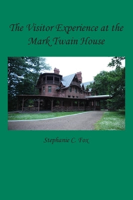 The Visitor Experience at the Mark Twain House Paperback Queenbeebooks