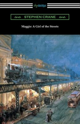 Maggie: A Girl of the Streets Paperback Digireads.com