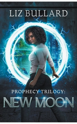 Prophecy Trilogy: New Moon Paperback Liz Bullard