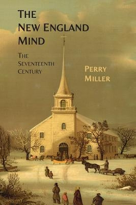 The New England Mind: The Seventeenth Century Paperback Martino Fine Books