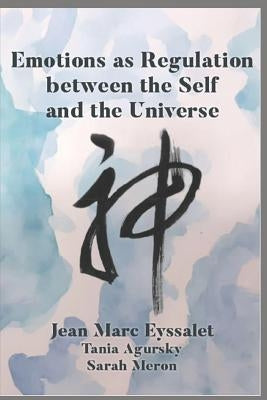 Emotions as Regulation Between the Self and the Universe Paperback Independently Published