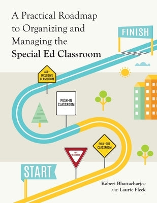 A Practical Roadmap to Organizing and Managing the Special Ed Classroom Paperback Palmetto Publishing