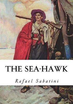 The Sea-Hawk Paperback Createspace Independent Publishing Platform