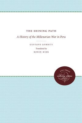 The Shining Path: A History of the Millenarian War in Peru Paperback University of North Carolina Press