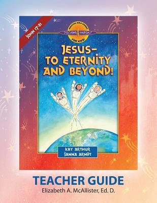 Discover 4 Yourself Teacher Guide: Jesus-To Eternity and Beyond! Paperback Precept Minstries International