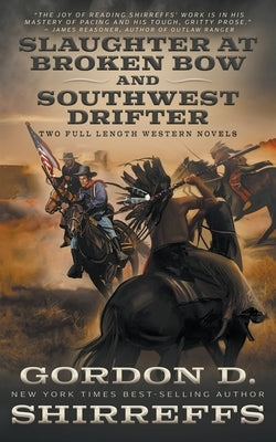 Slaughter at Broken Bow and Southwest Drifter: Two Full Length Western Novels Paperback Wolfpack Publishing LLC