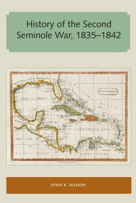 History of the Second Seminole War, 1835-1842 Paperback Library Press at Uf