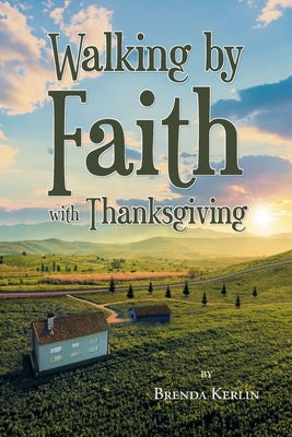 Walking by Faith with Thanksgiving Paperback Christian Faith Publishing