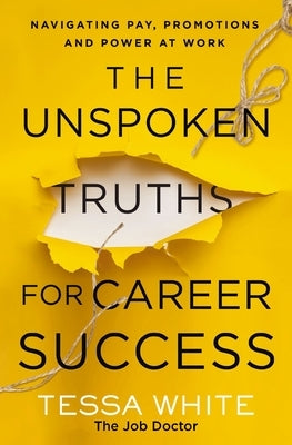 The Unspoken Truths for Career Success: Navigating Pay, Promotions, and Power at Work Paperback HarperCollins Leadership