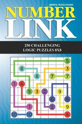Number Link: 250 Challenging Logic Puzzles 8x8 Paperback Independently Published