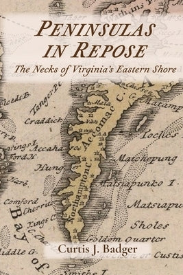 Peninsulas in Repose: The Necks of Virginia's Eastern Shore Paperback Salt Water Media, LLC