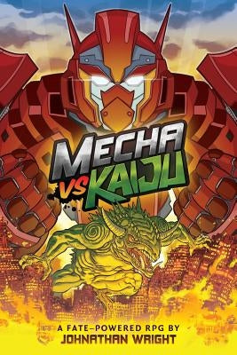 Mecha Vs Kaiju: A Science Fiction Anime Roleplaying Game for Fate Core Paperback Wrightwerx