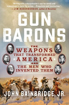 Paperback book cover for "Gun Barons: The Weapons That Transformed America" by St. Martin's Griffin, featuring historical firearm illustrations.