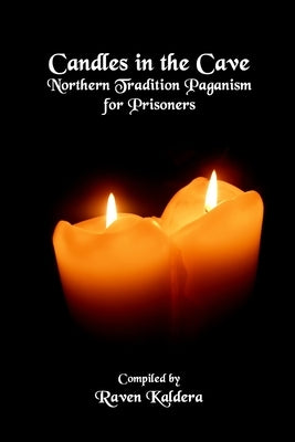 Candles In The Cave: Northern Tradition Paganism for Prisoners Paperback Asphodel Press.