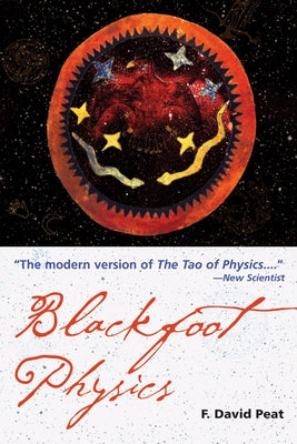 Blackfoot Physics: A Journey Into the Native American Worldview Weiser Books