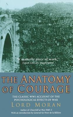The Anatomy of Courage: The Classic WWI Study of the Psychological Effects of War Paperback Basic Books