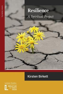 Resilience: A Spiritual Project Paperback Latimer Trust