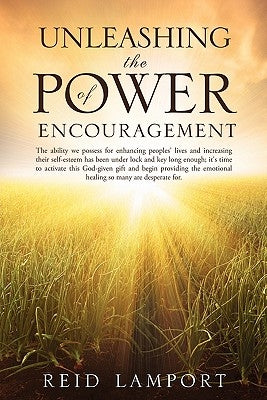 Unleashing the Power of Encouragement by Lamport, Reid