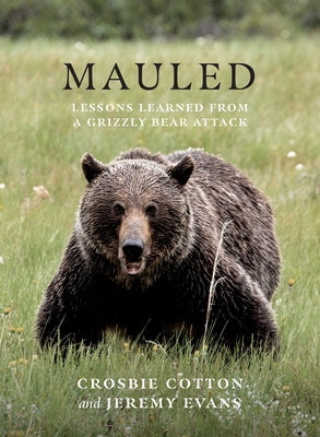 Paperback book titled "Mauled: Lessons Learned from a Grizzly Bear Attack" with cover image showing the book's title and design.