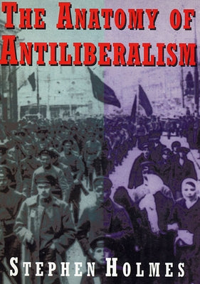 The Anatomy of Antiliberalism Paperback Harvard University Press