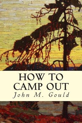 How to Camp Out Paperback Createspace Independent Publishing Platform