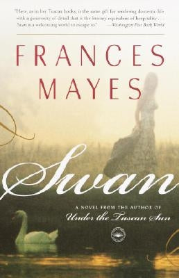Swan: A Novel from the Author of Under the Tuscan Sun Paperback Crown Publishing Group (NY)