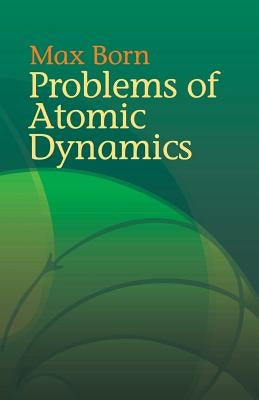 Problems of Atomic Dynamics Paperback Dover Publications