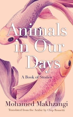 Animals in Our Days: A Book of Stories Paperback Syracuse University Press