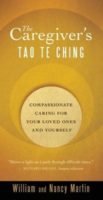 Paperback of The Caregiver's Tao Te Ching by New World Library, featuring a serene cover design for compassionate caregiving.