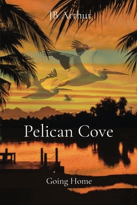 Pelican Cove: Going Home Paperback Bad Cat Studio