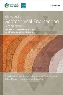 Ice Manual of Geotechnical Engineering Volume 2: Geotechnical Design, Construction and Verification by Chapman, Tim