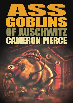 Ass Goblins of Auschwitz Paperback Eraserhead Press