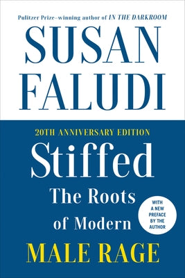 Stiffed 20th Anniversary Edition: The Roots of Modern Male Rage Paperback William Morrow & Company