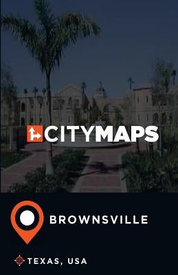 City Maps Brownsville Texas, USA Paperback Createspace Independent Publishing Platform