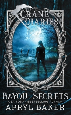 The Crane Diaries: Bayou Secrets Paperback Limitless Publishing LLC
