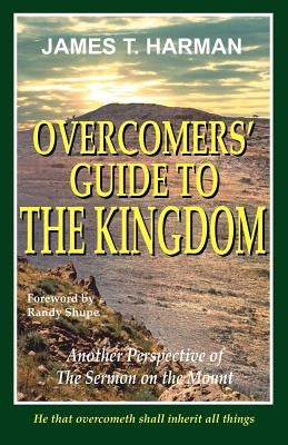 Overcomers' Guide to the Kingdom: Another Perspective of the Sermon on the Mount Paperback Prophecy Countdown Publications