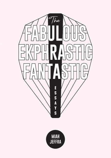 The Fabulous Ekphrastic Fantastic!: Essays Paperback Sibling Rivalry Press, LLC