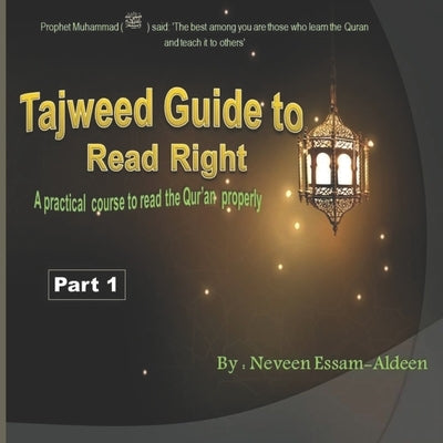 Tajweed Guide To Read Right, Part 1: A practical course to read the Qur'an properly with76 colored pages Paperback Independently Published
