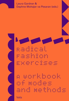 Radical Fashion Exercises: A Workbook of Modes and Methods Paperback Valiz