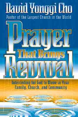 Prayer That Brings Revival: Interceding for God to Move in Your Family, Church, and Community Paperback Charisma House