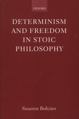 Determinism and Freedom in Stoic Philosophy Paperback Clarendon Press
