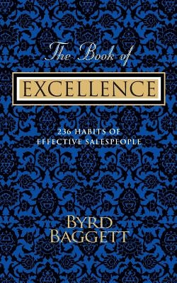 The Book of Excellence: 236 Habits of Effective Salespeople Paperback Createspace Independent Publishing Platform