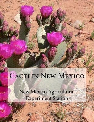 Cacti in New Mexico Paperback Createspace Independent Publishing Platform