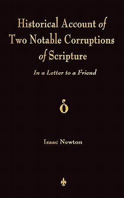 A Historical Account Of Two Notable Corruptions Of Scripture: In A Letter To A Friend Paperback Rough Draft Printing