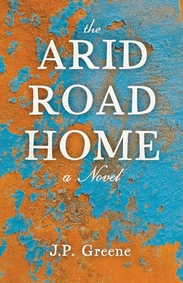 The Arid Road Home Paperback Wilderwest Press
