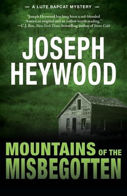 Mountains of the Misbegotten: A Lute Bapcat Mystery Paperback Lyons Press