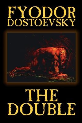 The Double by Fyodor Mikhailovich Dostoevsky, Fiction, Classics Paperback Borgo Press