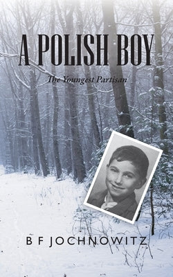 A Polish Boy: The Youngest Partisan Paperback Story Publications